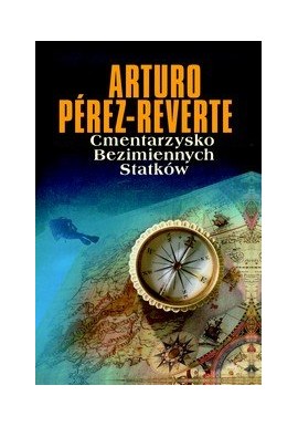 Cmentarzysko Bezimiennych Statków Arturo Perez-Reverte