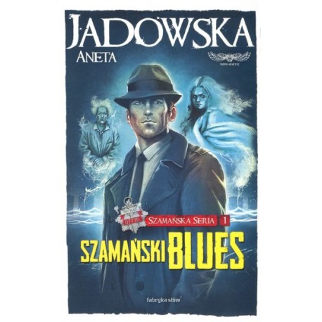 Szamański Blues Aneta Jadowska Szamańska Seria 1