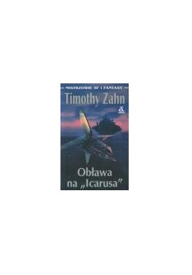 Obława na "Icarusa" Timothy Zahn Seria Mistrzowie SF i Fantasy