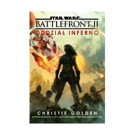 Oddział Inferno Star Wars Battlefront II Christie Golden