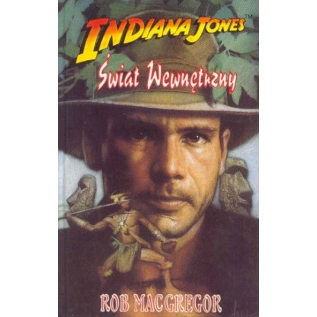 Indiana Jones Świat Wewnętrzny Rob MacGregor