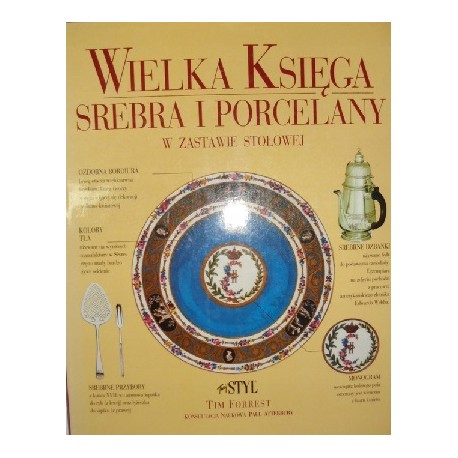 Wielka księga srebra i porcelany w zastawie stołowej Tim Forrest