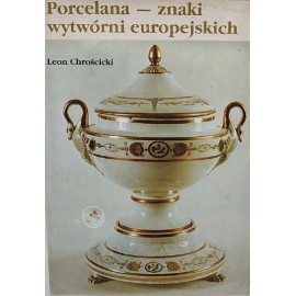 Porcelana - znaki wytwórni europejskich Leon Chrościcki