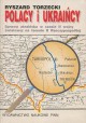 Polacy i Ukraińcy. Sprawa ukraińska w czasie II wojny światowej na terenie II Rzeczypospolitej Ryszard Torzecki