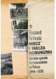 Miecz i tarcza komunizmu. Historia aparatu bezpieczeństwa w Polsce 1944-1990 Ryszard Terlecki