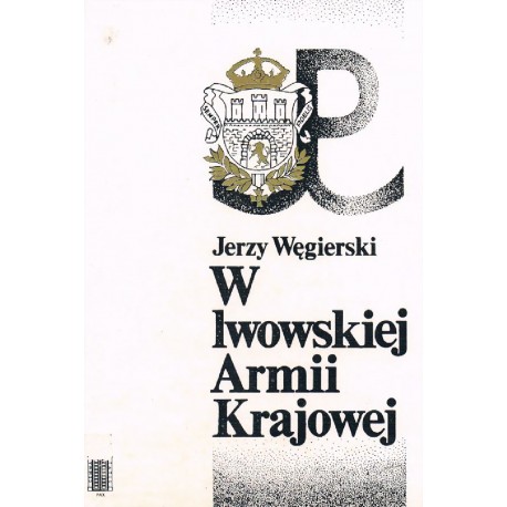 Jerzy Węgierski W lwowskiej Armii Krajowej