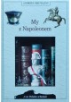 Andrzej Nieuważny My z Napoleonem