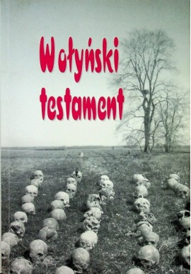 Wołyński testament Leon Popek, Tomasz Trusiuk, Paweł Wira, Zenon Wira (opracowanie)