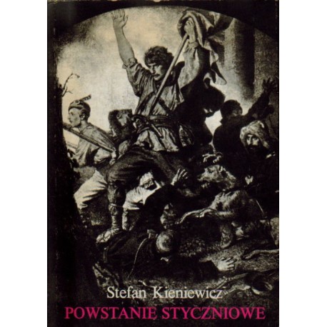 Powstanie Styczniowe Stefan Kieniewicz