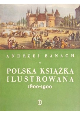 Polska książka ilustrowana 1800-1900 Andrzej Banach