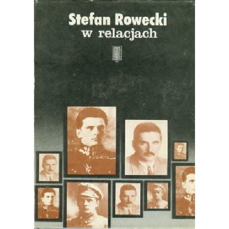 Stefan Rowecki w relacjach Tomasz Szarota (red. nauk.)