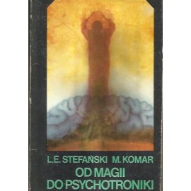 Od magii do psychotroniki L.E. Stefański, M. Komar