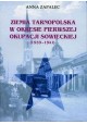 Ziemia Tarnopolska w okresie pierwszej okupacji sowieckiej (1939-1941) Anna Zapalec