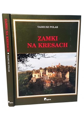 Zamki na Kresach Białoruś, Litwa, Ukraina Tadeusz Polak