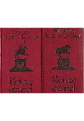 Koniec epopei Kazimierz Przerwa-Tetmajer (2 tomy)