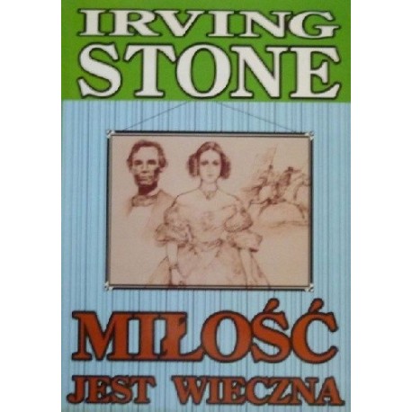 Miłość jest wieczna Irving Stone