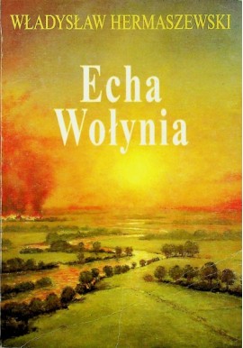 Echa Wołynia Władysław Hermaszewski