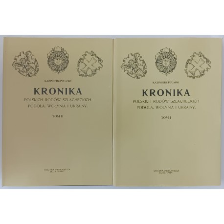 Kronika polskich rodów szlacheckich Podola, Wołynia i Ukrainy (kpl - 2 tomy) Kazimierz Pułaski (reprint z 1911r.)