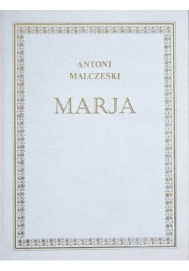 Marja Powieść ukraińska Antoni Malczeski (reprint z 1867r.)