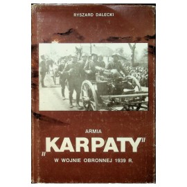 Armia "Karpaty" w wojnie obronnej 1939r. Ryszard Dalecki