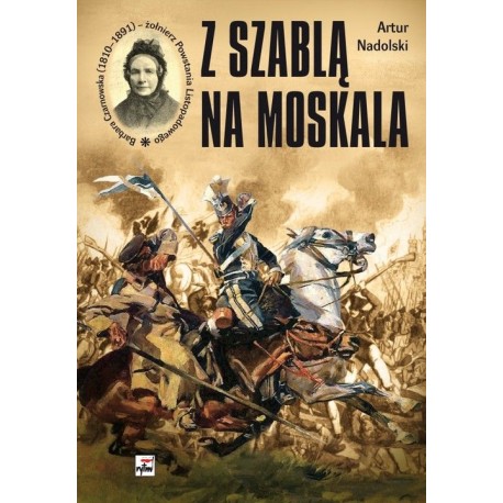 Z szablą na Moskala Artur Nadolski