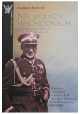 Na straży wschodnich rubieży. Biografia ostatniego dowódcy KOP gen. bryg. Wilhelma Orlik-Ruskemanna Andrzej Kralisz