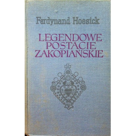 Legendowe postacie zakopiańskie Ferdynand Hoesick