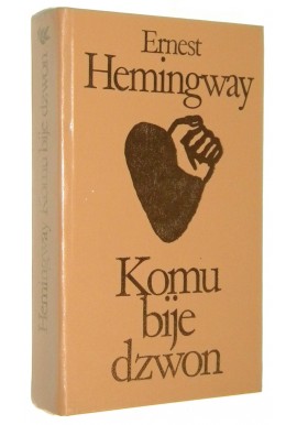 Komu bije dzwon Ernest Hemingway Seria Biblioteka Klasyki Polskiej i Obcej