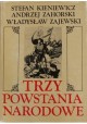 Trzy powstania narodowe Stefan Kieniewicz, Andrzej Zahorski, Władysław Zajewski