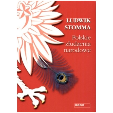 Polskie złudzenia narodowe Ludwik Stomma