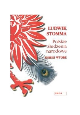 Polskie złudzenia narodowe Księgi wtórne Ludwik Stomma