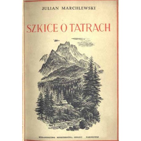 Szkice o Tatrach Julian Marchlewski (ilu. Zofia S. Fijałkowska)
