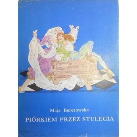 Piórkiem przez stulecia Maja Berezowska