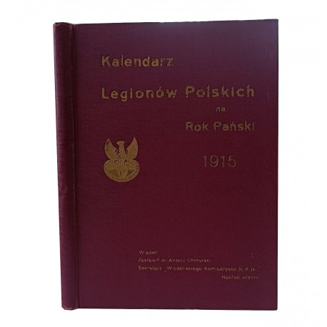 KALENDARZ Legionów Polskich na Rok Pański 1915 Antoni Chmurski