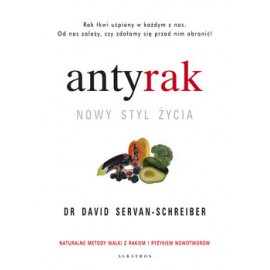 Antyrak. Nowy styl życia Dr David Servan-Schreiber