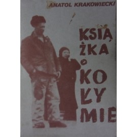 Książka o Kołymie Anatol Krakowiecki