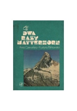 Dwa razy Matterhorn Anna Czerwińska, Krystyna Palmowska