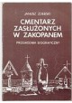 Cmentarz zasłużonych w Zakopanem Przewodnik biograficzny Janusz Zdebski + mapa