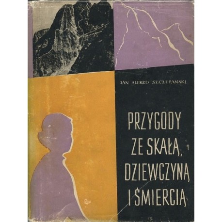 Przygody ze skałą, dziewczyną i śmiercią. Wspomnienia z Taty Jan Alfred Szczepański