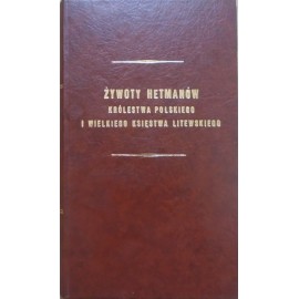 Żywoty Hetmanów Królestwa Polskiego i Wielkiego Księstwa Litewskiego Samuel Brodowski(reprint z 1880r.)