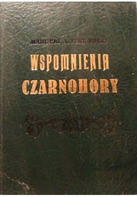 Wspomnienia Czarnohory Marceli A. Turkawski (reprint z 1880r.)