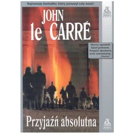 Przyjaźń absolutna John le Carre