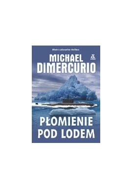 Płomienie pod lodem Michael DiMercurio