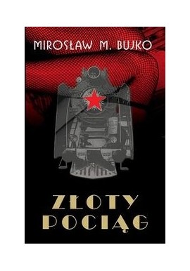 Złoty pociąg Mirosław M. Bujko