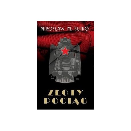 Złoty pociąg Mirosław M. Bujko