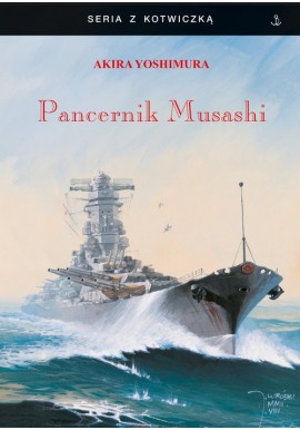 Pancernik Musashi Akira Yoshimura Seria z Kotwiczką