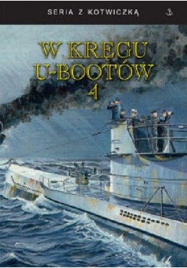 W kręgu U-bootów 4 Helmut Witte, Rolf Mutzelburg, Otto Mielke Seria z Kotwiczką