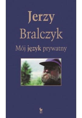 Mój język prywatny Jerzy Bralczyk