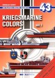 KRIEGSMARINE COLORS vol. 1 Mirosław Skwiot