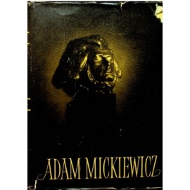 Adam Mickiewicz Księga pamiątkowa w stulecie śmierci poety Wanda Markowska (red.)